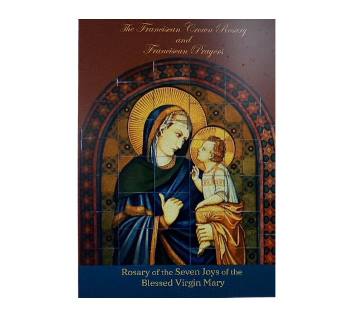The Franciscan Crown Rosary and Franciscan Prayers